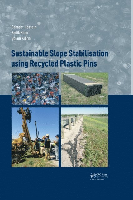 Golam Kibria, Sadik Khan, Sahadat Hossain - Sustainable Slope Stabilisation using Recycled Plastic Pins, E-bok