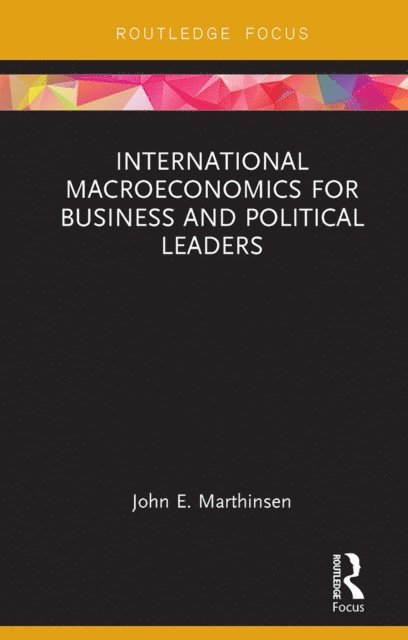 John Marthinsen - International Macroeconomics for Business and Political Leaders, E-bok