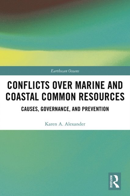 Karen A. Alexander - Conflicts over Marine and Coastal Common Resources, E-bok