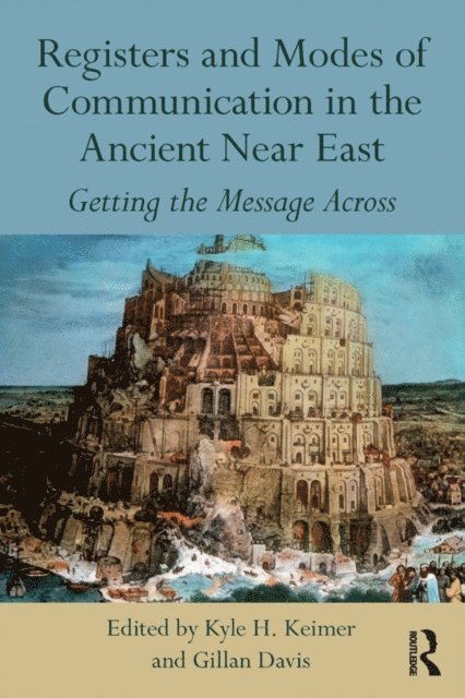 Gillan Davis, Kyle H. Keimer - Registers and Modes of Communication in the Ancient Near East, E-bok