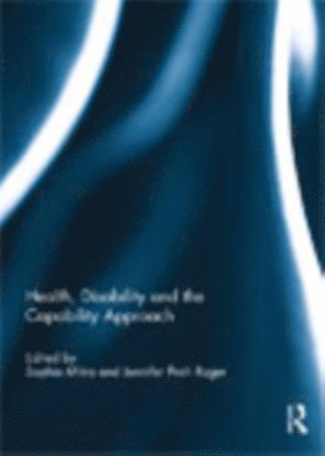 Jennifer Prah Ruger, Sophie Mitra - Health, Disability and the Capability Approach, E-bok