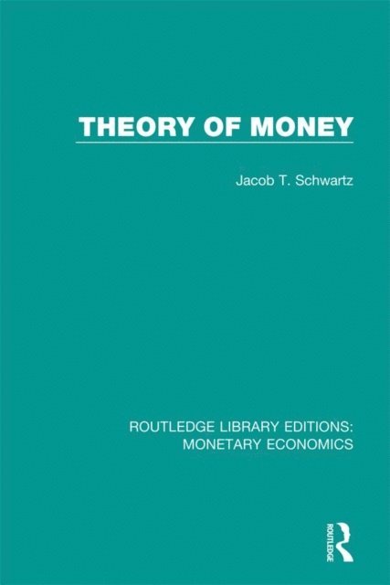 Jacob T. Schwartz - Theory of Money, E-bok