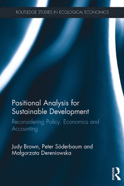 Malgorzata Dereniowska, Peter Soderbaum, Judy Brown - Positional Analysis for Sustainable Development, E-bok