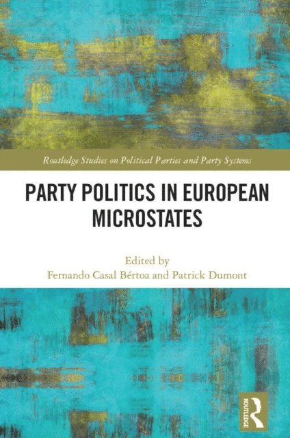 Patrick Dumont, Fernando Casal BA(c)rtoa - Party Politics in European Microstates, E-bok