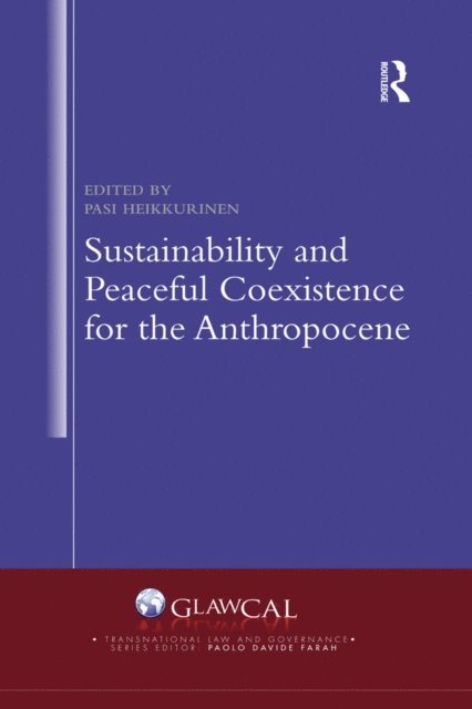 Pasi Heikkurinen - Sustainability and Peaceful Coexistence for the Anthropocene, E-bok