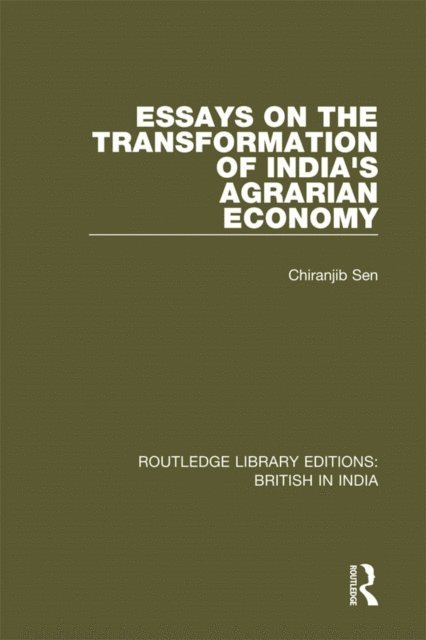 Chiranjib Sen - Essays on the Transformation of India's Agrarian Economy, E-bok