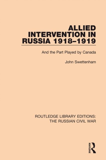 John Swettenham - Allied Intervention in Russia 1918-1919, E-bok