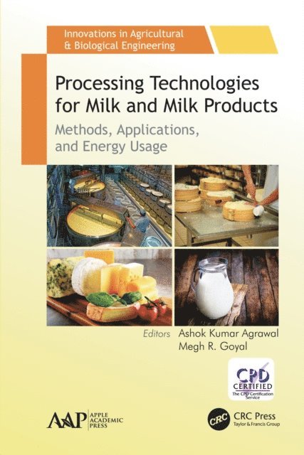 Megh R. Goyal, Ashok Kumar Agrawal - Processing Technologies for Milk and Milk Products, E-bok
