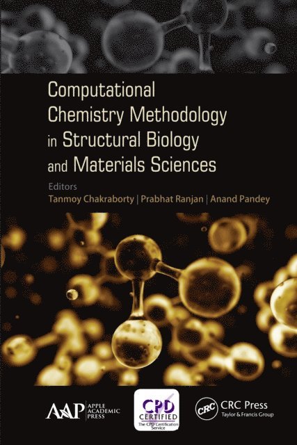 Anand Pandey, Prabhat Ranjan, Tanmoy Chakraborty - Computational Chemistry Methodology in Structural Biology and Materials Sciences, E-bok