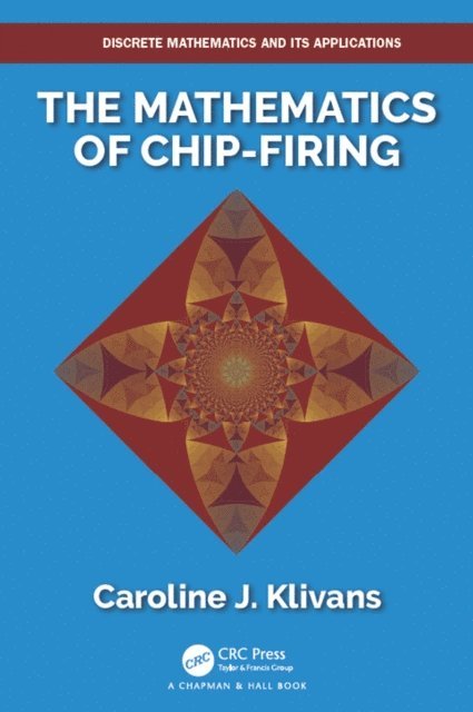 Caroline J. Klivans - Mathematics of Chip-Firing, E-bok. Tillgänglighet: Lägg i varukorg