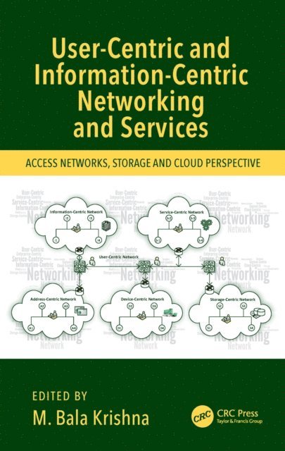 M. Bala Krishna - User-Centric and Information-Centric Networking and Services, E-bok