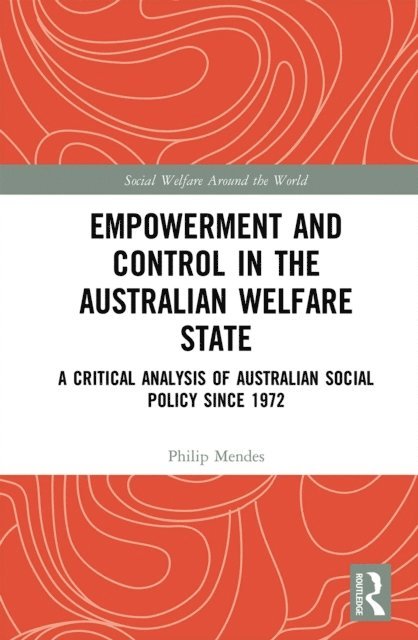Philip Mendes - Empowerment and Control in the Australian Welfare State, E-bok
