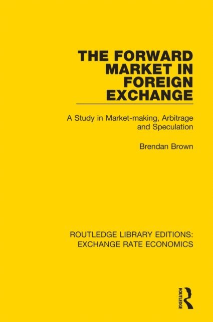 Brendan Brown - Forward Market in Foreign Exchange, E-bok