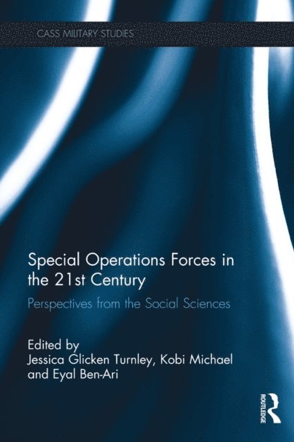 Eyal Ben-Ari, Kobi Michael, Jessica Glicken Turnley - Special Operations Forces in the 21st Century, E-bok