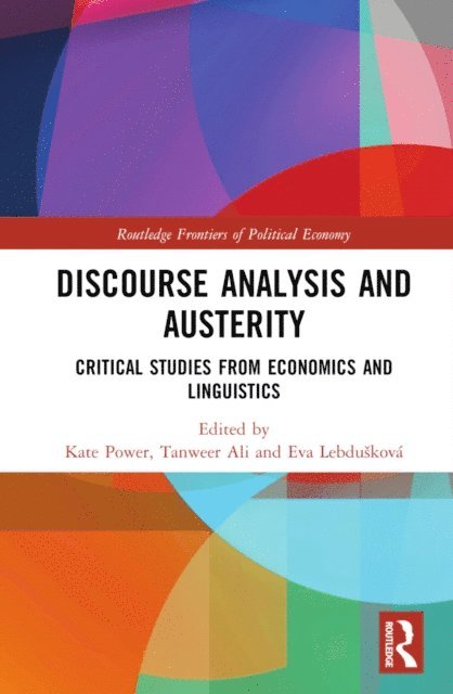 Eva Lebduskova, Tanweer Ali, Kate Power - Discourse Analysis and Austerity, E-bok