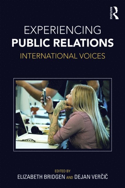 Dejan Vercic, Elizabeth Bridgen - Experiencing Public Relations, E-bok