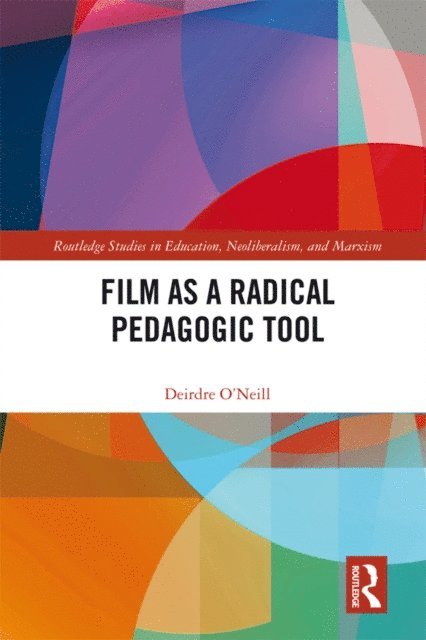 Deirdre O'Neill - Film as a Radical Pedagogic Tool, E-bok