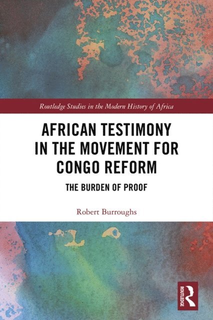 Robert Burroughs - African Testimony in the Movement for Congo Reform, E-bok