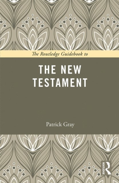 Patrick Gray - Routledge Guidebook to The New Testament, E-bok