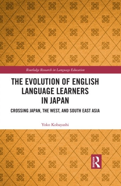 Yoko Kobayashi - Evolution of English Language Learners in Japan, E-bok