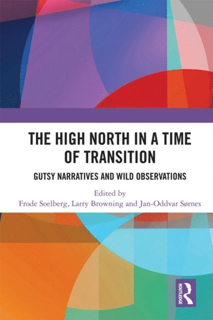 Jan-Oddvar Sornes, Larry Browning, Frode Soelberg - High North Stories in a Time of Transition, E-bok