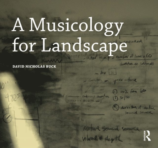 David Nicholas Buck - Musicology for Landscape, E-bok