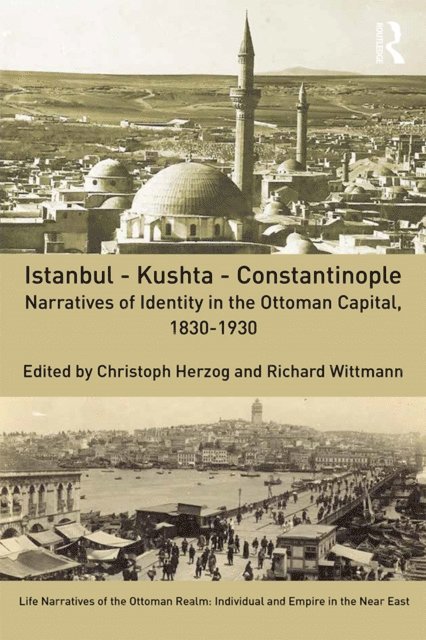 Richard Wittmann, Christoph Herzog - Istanbul - Kushta - Constantinople, E-bok