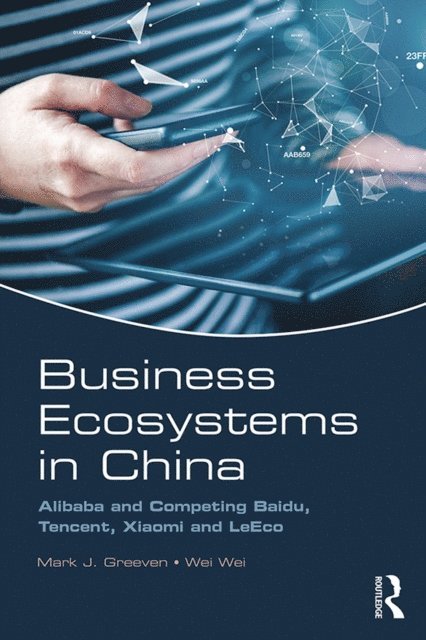 Wei Wei, Mark J. Greeven - Business Ecosystems in China, E-bok