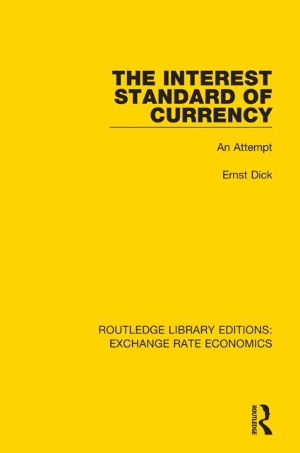 Ernst Dick - Interest Standard of Currency, E-bok