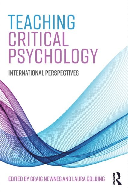 Laura Golding, Craig Newnes - Teaching Critical Psychology, E-bok