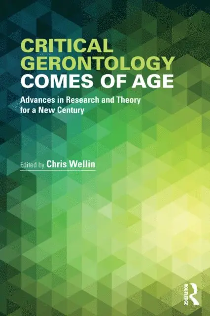Chris Wellin - Critical Gerontology Comes of Age, E-bok. Tillgänglighet: Lägg i varukorg