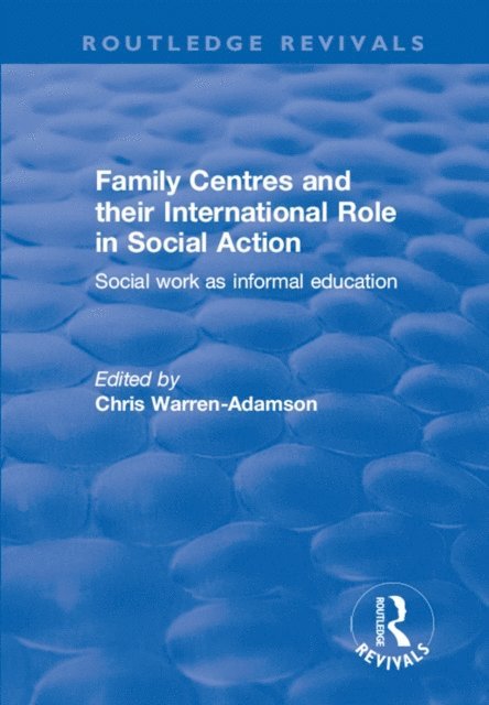 Chris Warren-Adamson - Family Centres and their International Role in Social Action, E-bok