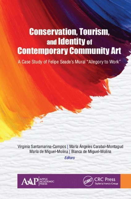 Blanca de Miguel-Molina, Maria de Miguel-Molina, Maria Angeles Carabal-Montagud, Virginia Santamarina-Campos - Conservation, Tourism, and Identity of Contemporary Community Art, E-bok