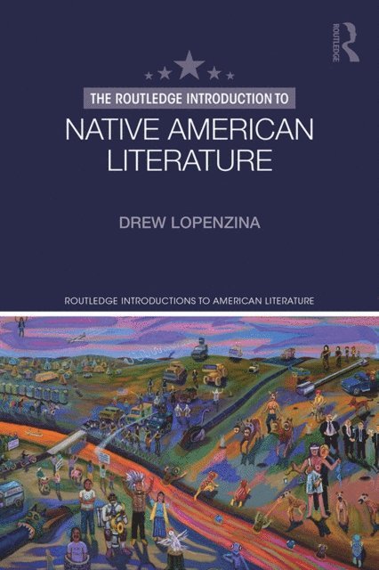 Drew Lopenzina - Routledge Introduction to Native American Literature, E-bok