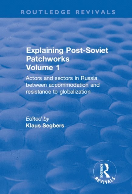 Klaus Segbers - Explaining Post-Soviet Patchworks, E-bok