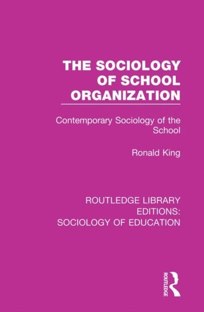 Ronald King - Sociology of School Organization, E-bok