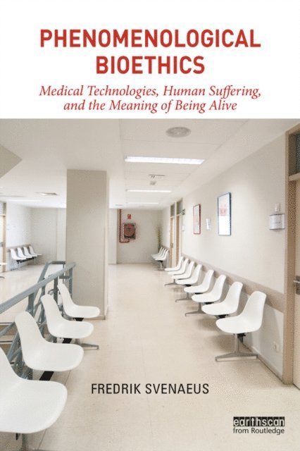 Fredrik Svenaeus - Phenomenological Bioethics, E-bok