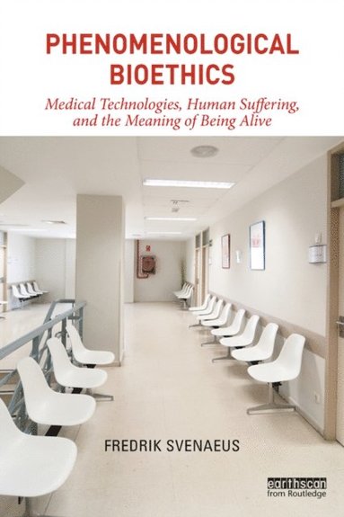 Fredrik Svenaeus - Phenomenological Bioethics, E-bok