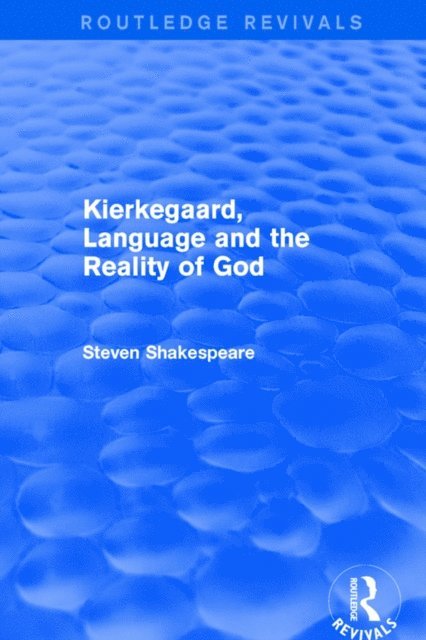 Steven Shakespeare - Revival: Kierkegaard, Language and the Reality of God (2001), E-bok