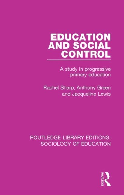 Jacqueline Lewis, Anthony Green, Rachel Sharp - Education and Social Control, E-bok