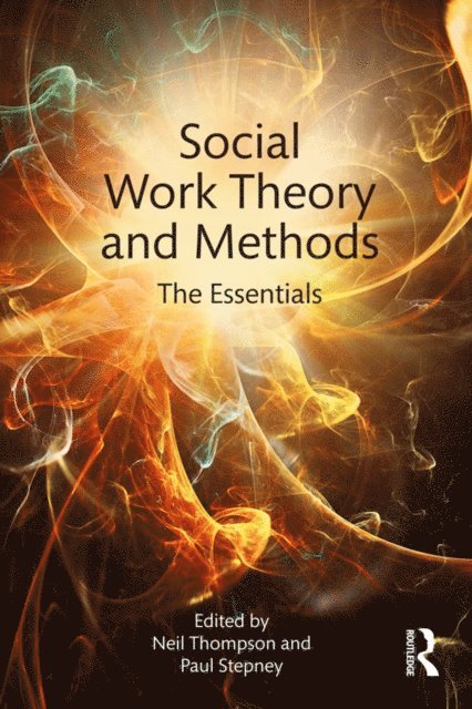 Paul Stepney, Neil Thompson - Social Work Theory and Methods, E-bok