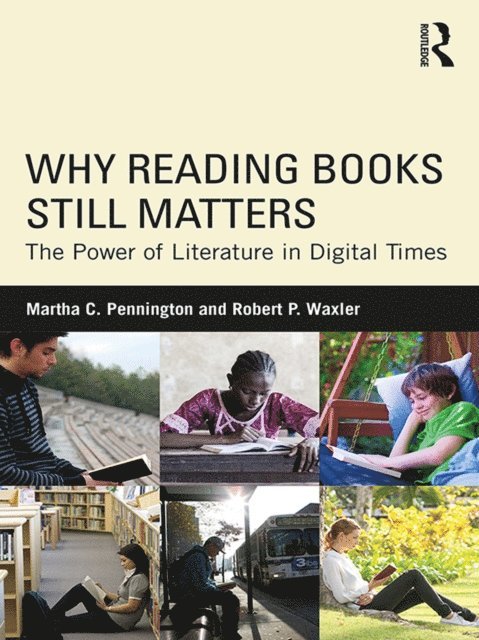Robert P. Waxler, Martha C. Pennington - Why Reading Books Still Matters, E-bok
