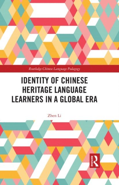 Zhen Li - Identity of Chinese Heritage Language Learners in a Global Era, E-bok