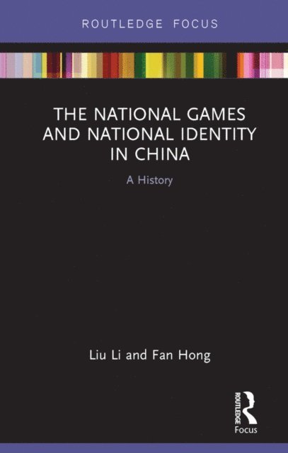 Fan Hong, Liu Li - National Games and National Identity in China, E-bok