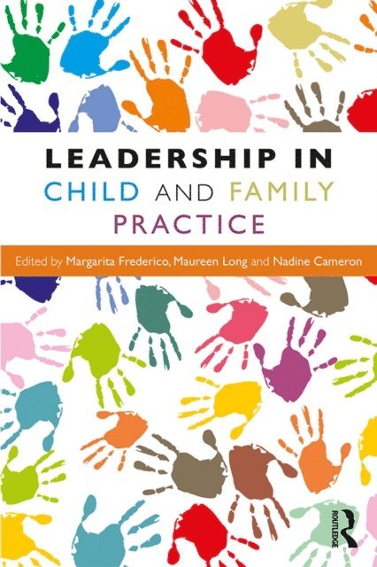 Nadine Cameron, Maureen Long, Margarita Frederico - Leadership in Child and Family Practice, E-bok