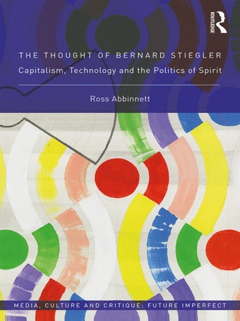 Ross Abbinnett - Thought of Bernard Stiegler, E-bok