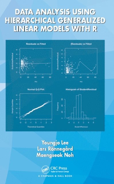 Maengseok Noh, Lars Ronnegard, Youngjo Lee - Data Analysis Using Hierarchical Generalized Linear Models with R, E-bok