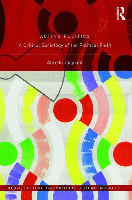 Alfredo Joignant - Acting Politics, E-bok