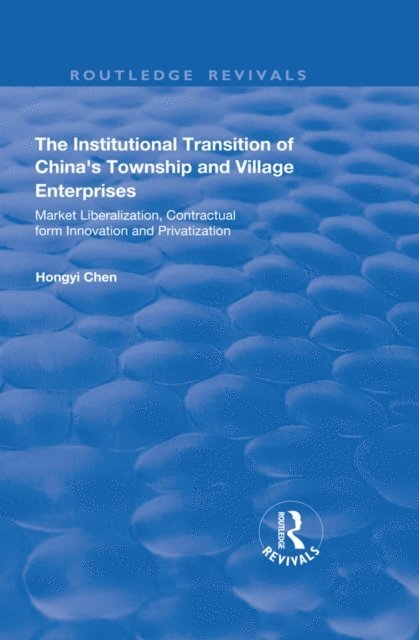 Hongyi Chen - Institutional Transition of China's Township and Village Enterprises, E-bok