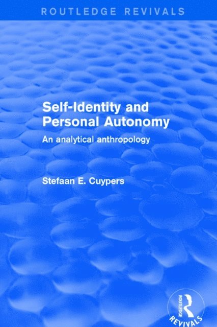 Stefaan E. Cuypers - Self-Identity and Personal Autonomy, E-bok